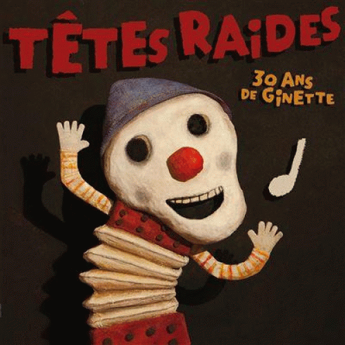 Têtes Raides : 30 Ans De Ginette